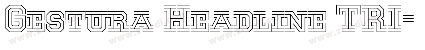Gestura Headline TRI字体转换 Gestura Headline TRI字体转换